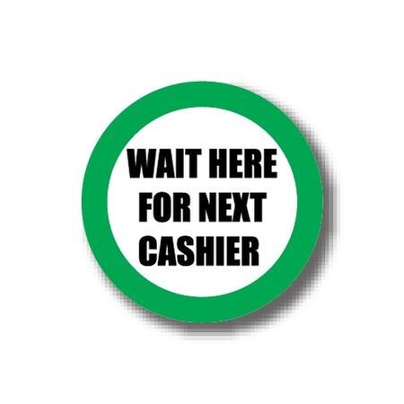 Ergomat 12in CIRCLE SIGNS Wait Here For Next Cashier DSV-SIGN 144 #6149 -UEN